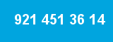 921 451 36 14
